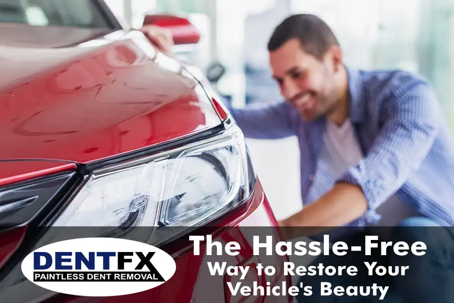 The Hassle-Free Way to Restore Your Vehicle's Beauty